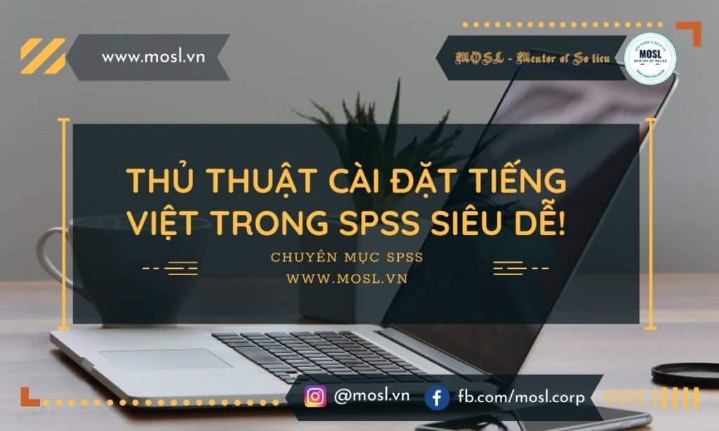 Cài đặt tiếng Việt trong SPSS 20| Khắc phục lỗi font chữ trong SPSS 2022