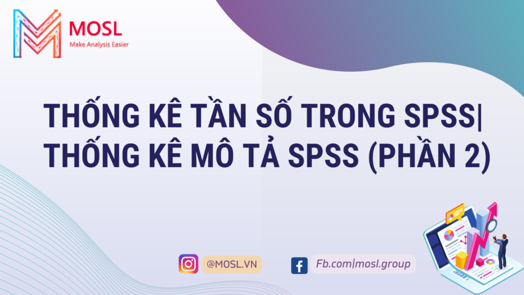 Thống kê tần số trong SPSS| Thống kê mô tả SPSS (Phần 2)