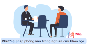 Phương pháp phỏng vấn trong Nghiên cứu khoa học